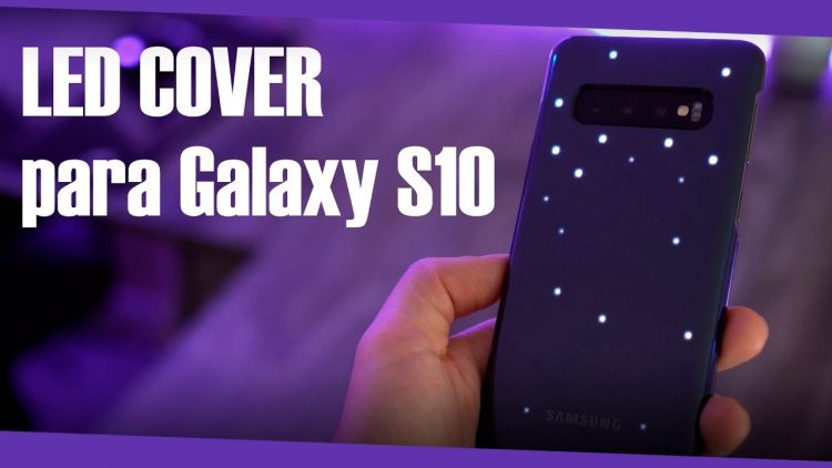 Funda LED Cover para tu Galaxy S10 | La funda con luces!! ¿merece la pena?